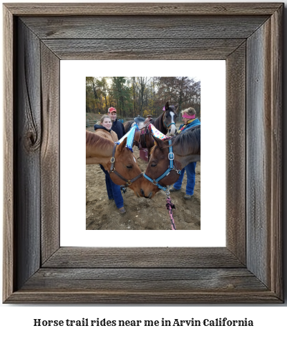 horse trail rides near me in Arvin, California